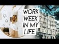 FIRST WEEK OF WORK IN NYC: WORK WEEK IN MY LIFE!