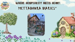 Where Hospitality meets Heart: Mettadhura Diaries 