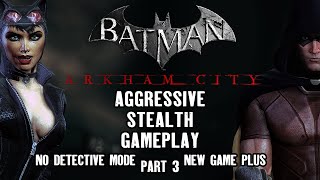 BATMAN ARKHAM CITY Aggressive Stealth gameplay 3 NG+ & DLC