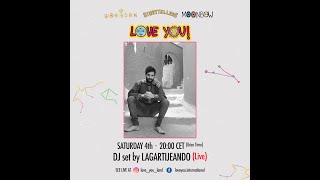 LOVEYOU! LIVE SET BY LAGARTIJEANDO