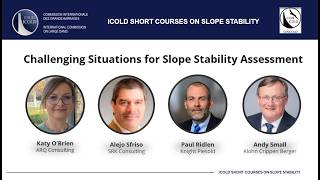 ICOLD Short Course on Slope Stability 2024 – Challenging Situations for Slope Stability Assessment
