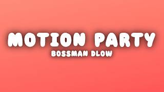 BossMan Dlow - Motion Party (Lyrics)