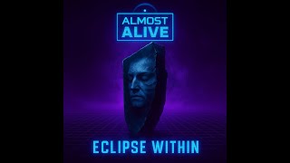 Eclipse Within – Cinematic Alternative Rock Lyric Video | Almost Alive