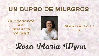 UN CURSO DE MILAGROS   ROSA MARÍA WYNN  TALLER MADRID 2014 (1)