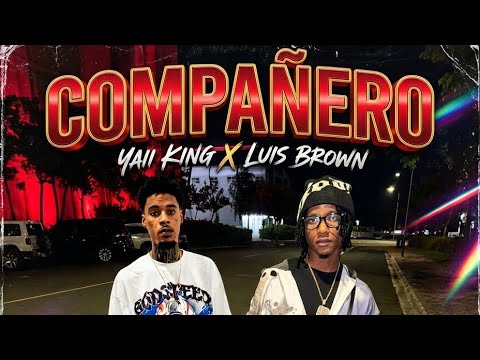 Luis Brown X Yaii king - Compañero ( Video Oficial )