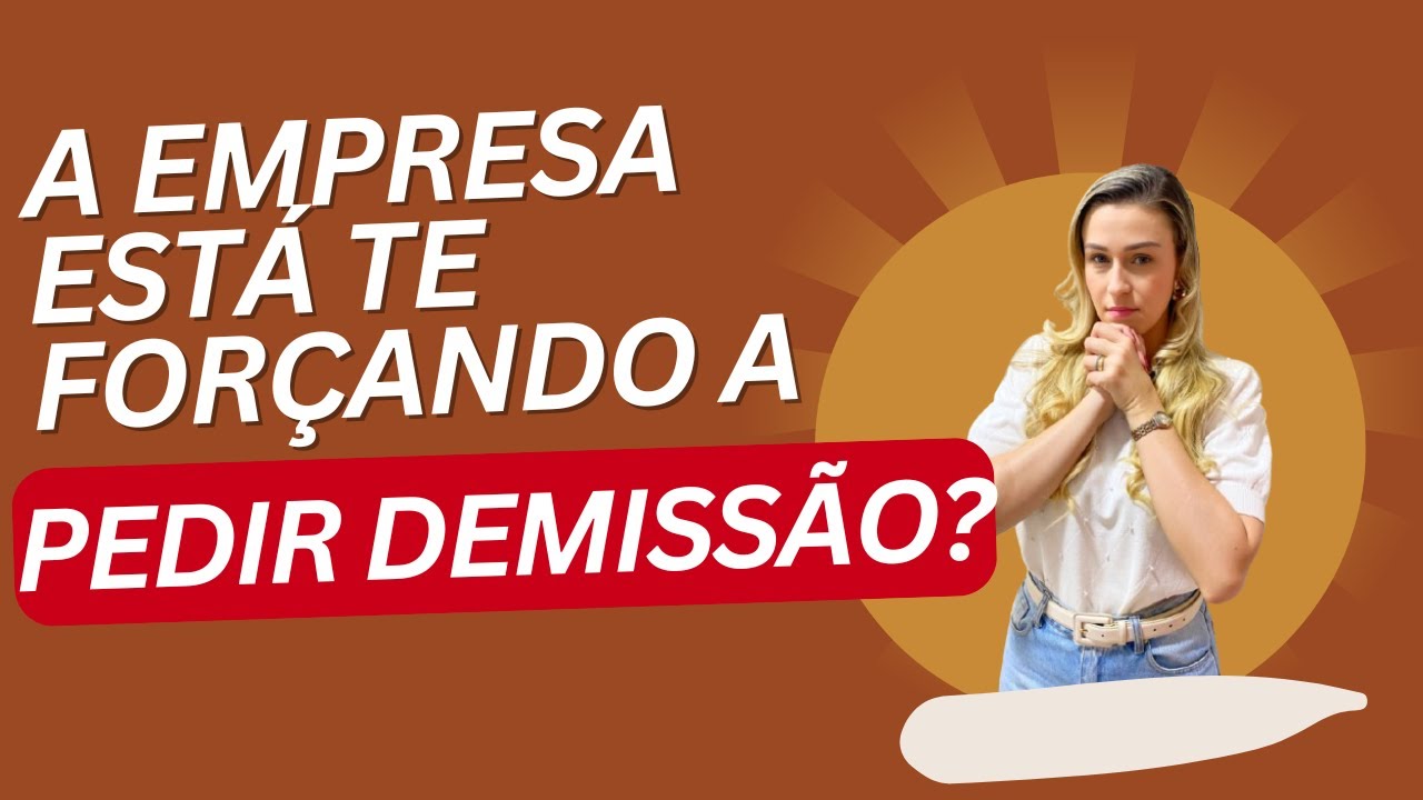 A EMPRESA ESTÁ TE FORÇANDO A PEDIR DEMISSÃO? 5 Sinais para Agir AGORA!