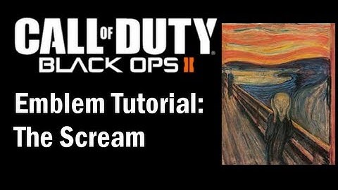 Black Ops 2 Emblem Tutorial: The Scream (Edvard Munch)