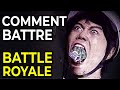 Comment battre battle royale