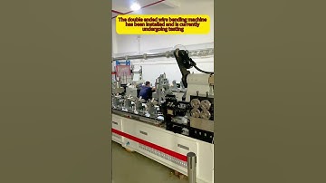 The double ended wire bending machine has been installed and is currently undergoing testing