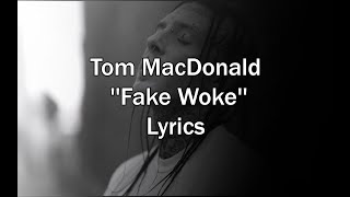 Tom MacDonald - ''Fake Woke'' (Lyrics)