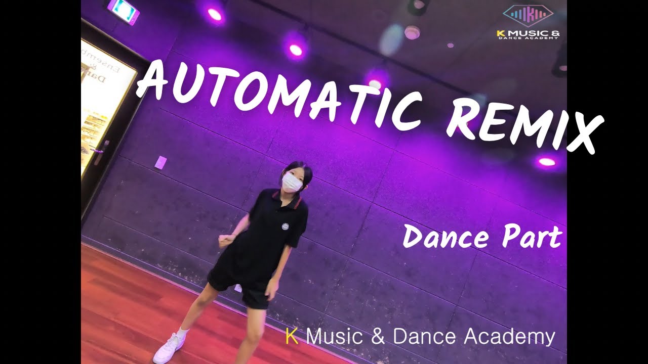 [동탄댄스학원] K뮤직&댄스아카데미 / 정혜원 - Automatic Remix - YouTube