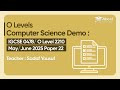 O Level Computer Science Demo | Past Paper May/June 2025 22 | 0478 IGCSE /2210