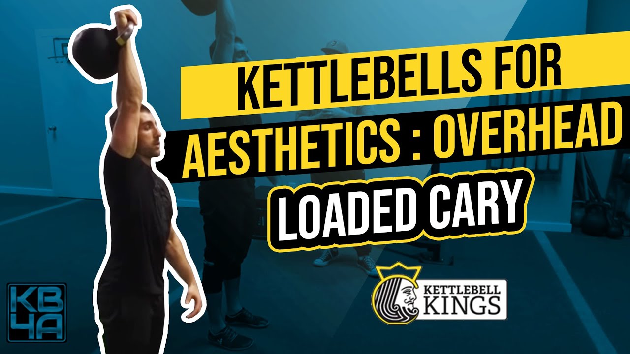 bliver nervøs cowboy sagde Kettlebell Kings Presents: Overhead Loaded Carry - Kettlebells 4 Aesthetics  - YouTube