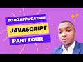 How to create to do application in JavaScript(Part Four) | JavaScript for Beginners | Local Storage