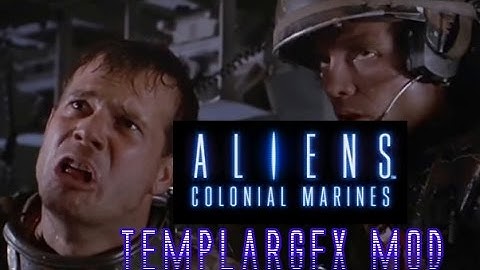Aliens: Colonial Marines - Bug Hunt w/ the TemplarGFX Overhaul Mod