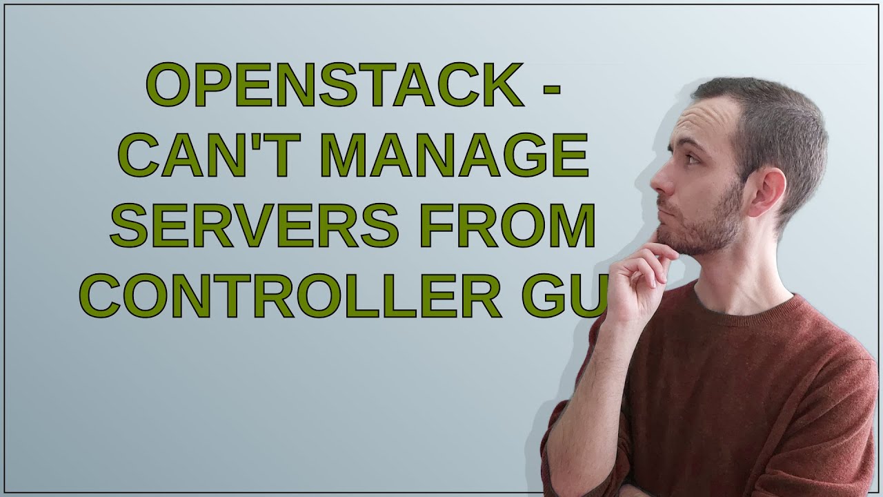 openstack - can't manage servers from controller gui - YouTube