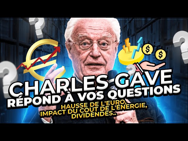 Hausse de l'euro, impact du cout de l'énergie, Dividendes, Charles Gave répond à vos questions.