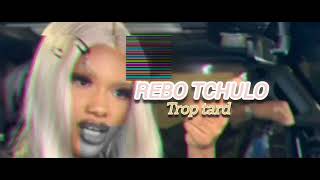 Rebo tchulo trop tard réponse clips officiels mp4