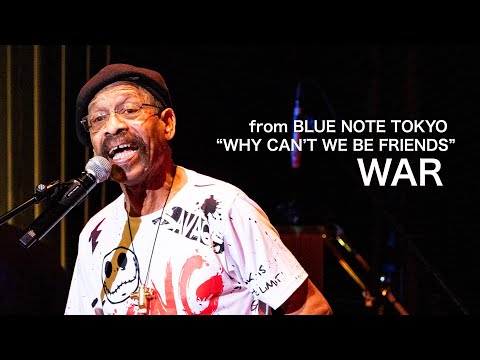 WAR - WHY CAN'T WE BE FRIENDS - BLUE NOTE TOKYO Live 2025 - YouTube