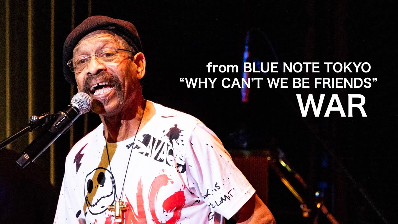 WAR - WHY CAN'T WE BE FRIENDS - BLUE NOTE TOKYO Live 2025 - YouTube