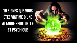 10 signes que vous êtes victime d'une attaque spirituelle et psychique