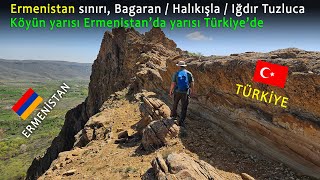 Ermenistan sınırı Kızılkaya Halıkışla, Bagaran köyü Tuzluca Iğdır