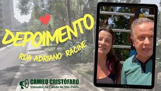 Depoimento Rua Adriano Racine • Jardim Celeste • Vereador Camilo Cristófaro