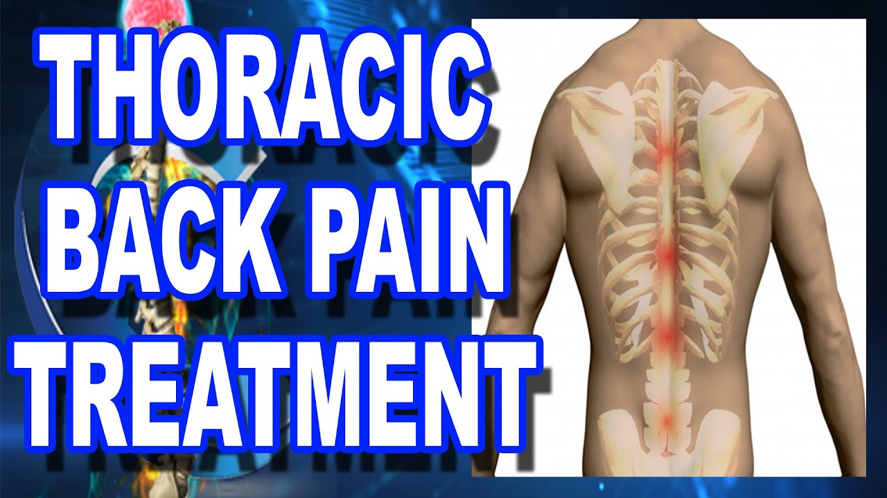 Thoracic Back Pain Treatment Youtube