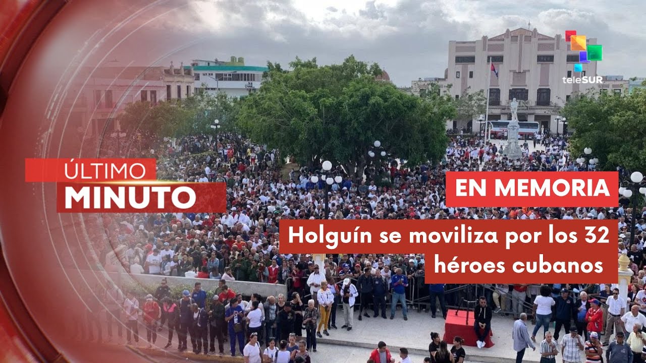 Pueblo de Holguín se moviliza en memoria de los 32 mártires
