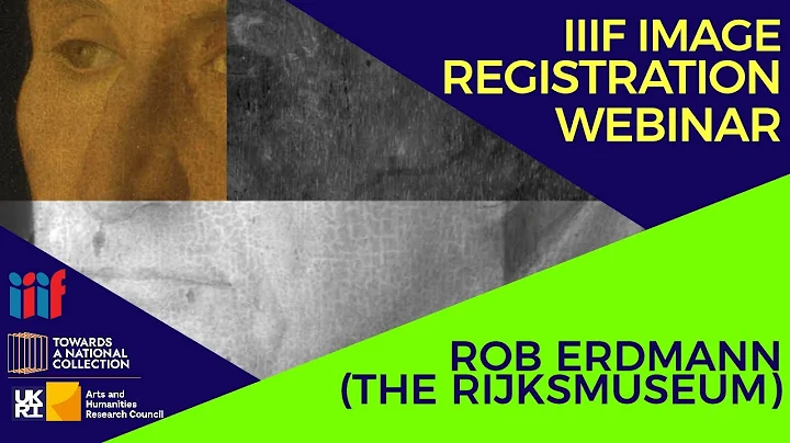 IIIF Image Registration - Rob Erdmann (The Rijksmu...