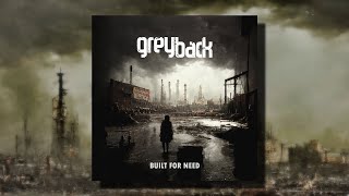 Greyback - Built For Need (Full Album)