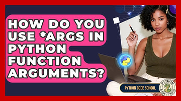 How Do You Use *args In Python Function Arguments? - Python Code School