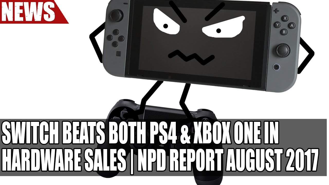 Switch Beats Both PS4 & Xbox One in Hardware Sales | NPD Report August 2017