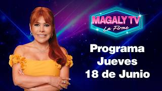 🔴 LIVE - "MAGALY TV LA FIRME" | THURSDAY, JUNE 18, 2026