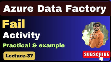 37.  Fail activity in azure data factory | Azure data factory