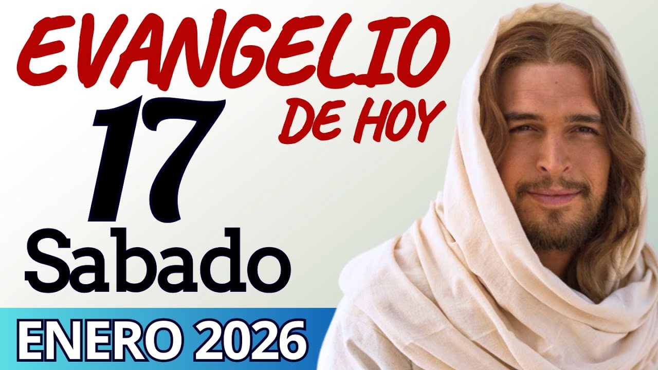 Evangelio del día de Hoy Sabado 17 de Enero de 2026 |LECTURA Y REFLEXIÒN