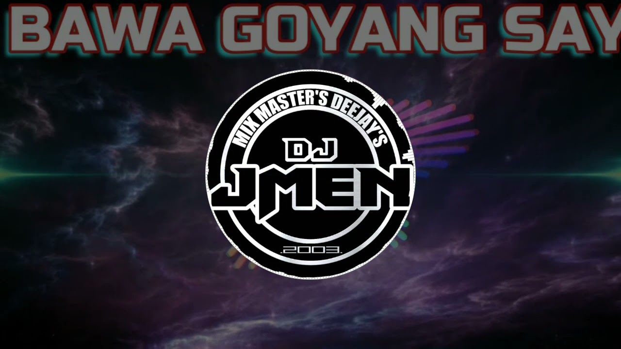 DJ JMEN- BAWA GOYANG SAY [MASA BOUNCE] MMD 130