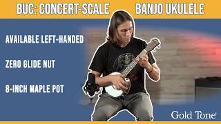 BUC: Concert-scale Banjo Ukulele | Gold Tone