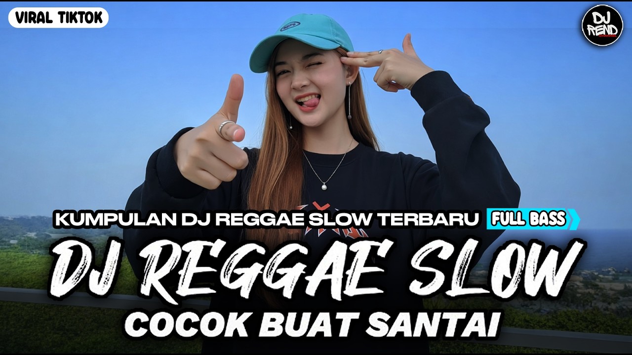 KUMPULAN DJ REGGAE SANTAI FULL BASS 🔥 DJ CAMPURAN REGGAE SLOW VIRAL TIK TOK🎵