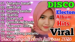 FUUL ABUM TERLANJUR BASAH DANGDUT DUSCO REMIX ELECTON TERPOPULER LAGU JOGET TERBAIK VIRAL DI 2026.