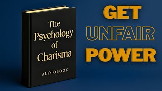 The Psychology of Charisma - FULL Audiobook: How To Influence & Connect With Anyone