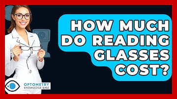 How Much Do Reading Glasses Cost? - Optometry Knowledge Base