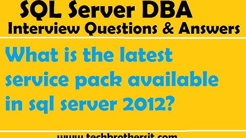 SQL Server DBA Interview Question | What is the latest service pack available in sql server 2012