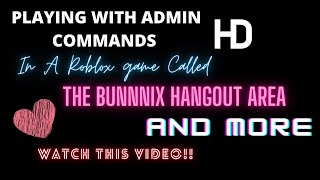 ROBLOX/ The BunniX Hangout Area! (With Admin commands)