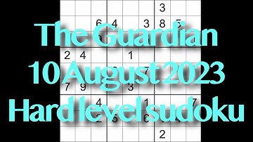 Sudoku solution – The Guardian 10 August 2023 Hard level