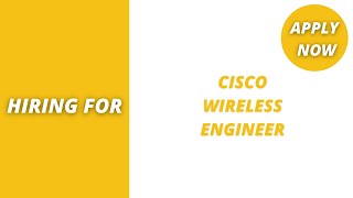 Cisco Wireless Engineer | Cisco Wireless Engineer Jobs | Cisco Jobs | Cisco Engineer