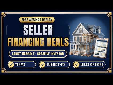 Seller Financing & Creative Real Estate Deals | Larry Harbolt