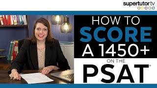 How to Score a 1450+ on the PSAT®
