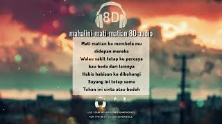 mahalini-mati-matian lyrics 8d audio