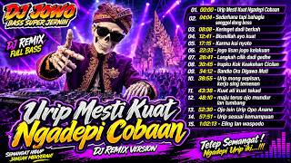 Download lagu URIP MESTI KUAT ADEPI COBAAN | DJ JOWO FULL BASS